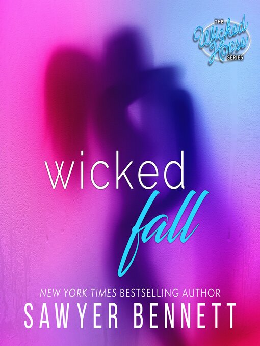 Title details for Wicked Fall by Sawyer Bennett - Available